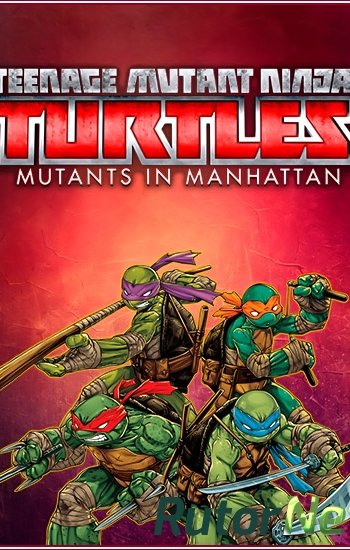 Скачать игру Teenage Mutant Ninja Turtles: Mutants in Manhattan (2016) PC | RePack от xatab через торрент на rutor