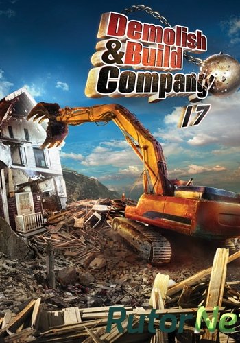 Скачать игру Demolish & Build Company (2016) PC | RePack от Juk.v.Muravenike через торрент на rutor