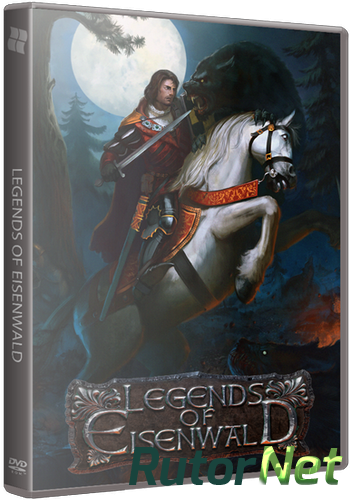 Скачать игру Легенды Эйзенвальда / Legends of Eisenwald v 1.3 + 2 DLC (2015) PC | RePack от xatab через торрент на rutor