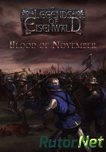 Скачать игру Эйзенвальд: Кровь Ноября / Eisenwald: Blood of November (2016) PC | RePack от FitGirl через торрент на rutor