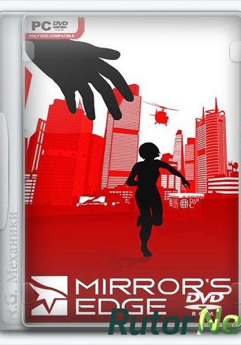 Скачать игру Mirror's Edge (2009) Ru/En (1.1.0.0/dlc) Repack R.G. Механики Reflected Edition через торрент на rutor