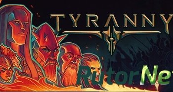 Скачать игру Tyranny (2016) PC | Лицензия через торрент на rutor