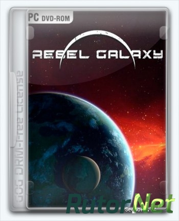 Скачать игру Rebel Galaxy 2015, RUS(MULTI), DL GOG через торрент на rutor