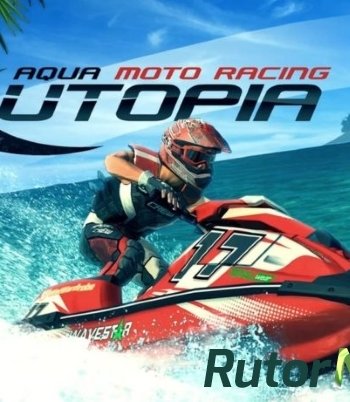 Скачать игру Aqua Moto Racing Utopia (2016) PC | RePack от Other s через торрент на rutor