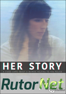 Скачать игру Русификатор для Her Story (Любительский / ElikaStudio & R.G. MVO) через торрент на rutor