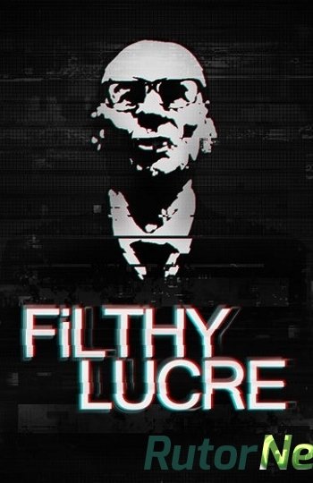 Скачать игру Filthy Lucre (2016) PC | Лицензия через торрент на rutor