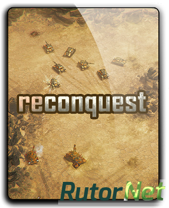 Скачать игру Reconquest (2016) PC | Лицензия через торрент на rutor