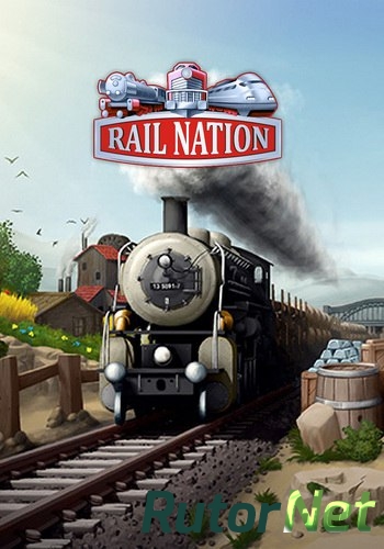 Скачать игру Rail Nation 17.12 (Travian Games) (RUS) L через торрент на rutor