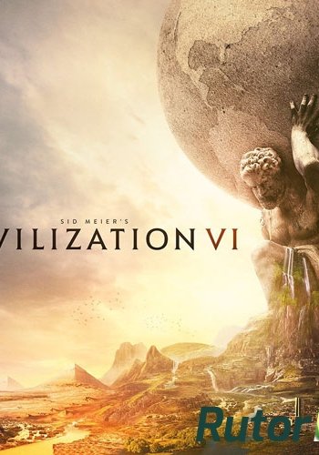 Скачать игру Sid Meier's Civilization VI: Digital Deluxe v 1.0.0.56 + 2 DLC (2016) PC | Лицензия через торрент на rutor