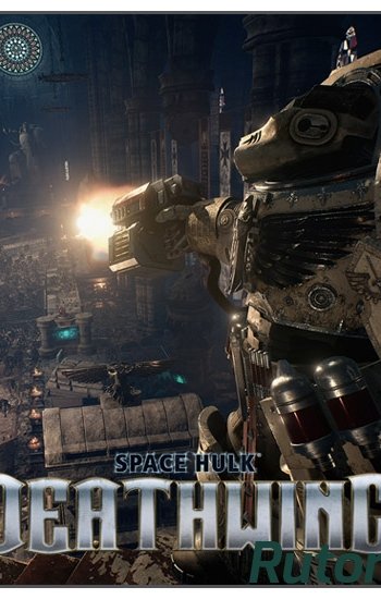 Скачать игру Space Hulk: Deathwing v.1.06 (2016) PC | RePack от =nemos= через торрент на rutor