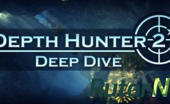 Скачать игру Depth Hunter 2: Deep Dive 2014|Rus|Eng|Multi6 через торрент на rutor