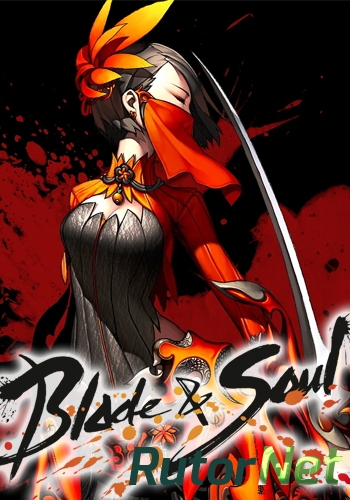 Скачать игру Blade and Soul 2322379.04 (2009) PC | Online-only через торрент на rutor