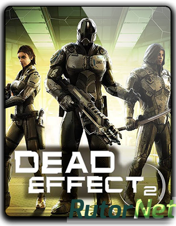 Скачать игру Dead Effect 2 v 170106.1208 (2016) PC | RePack от Other's через торрент на rutor