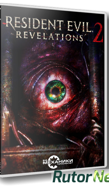 Скачать игру Resident Evil Revelations 2: Episode 1-4 v 5.0 (2015) PC | RePack от qoob через торрент на rutor