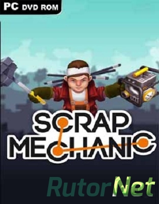 Скачать игру Scrap Mechanic v 0.2.12b | Early Access (2017) PC | RePack от qoob через торрент на rutor