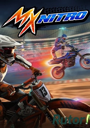 Скачать игру MX Nitro (2017) PC | RePack от FitGirl через торрент на rutor