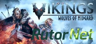 Скачать игру Vikings – Wolves of Midgard выходит 28 марта через торрент на rutor