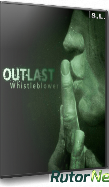 Скачать игру Outlast: Whistleblower (2014) PC | RePack от SeregA-Lus через торрент на rutor