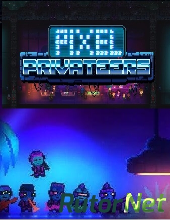 Скачать игру Pixel Privateers (Re-Logic) (ENG) P - ALI213 через торрент на rutor