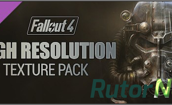 Скачать игру DLC Fallout 4 - High Resolution Texture Pack - by Fisher через торрент на rutor