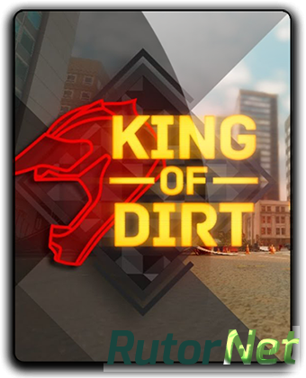 Скачать игру King Of Dirt (2017) PC | RePack от qoob через торрент на rutor