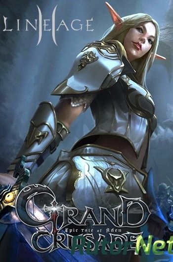 Скачать игру Lineage 2: Grand Crusade P.4.0.07.03.02 (2015) PC | Online-only через торрент на rutor