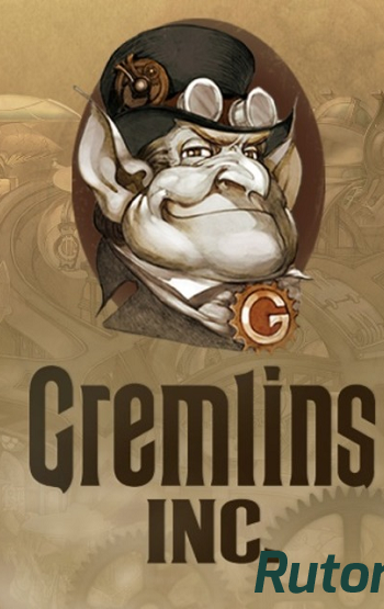 Скачать игру Gremlins, Inc. (2016) PC | Лицензия через торрент на rutor