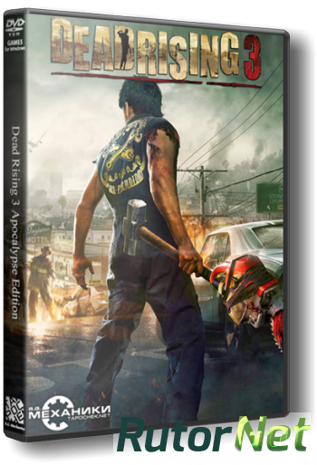 Скачать игру Dead Rising 3: Apocalypse Edition 2014, RUS,ENG, Repack R.G. Механики через торрент на rutor