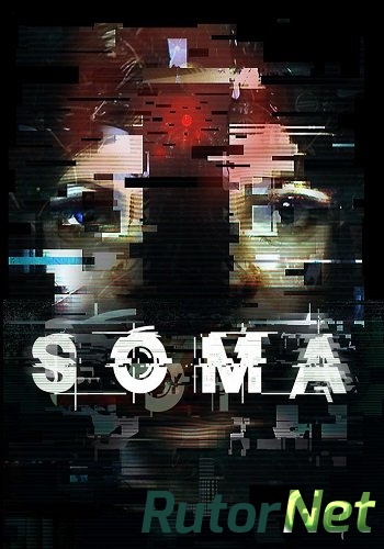 Скачать игру SOMA v 1.109 (2015) PC | Лицензия через торрент на rutor