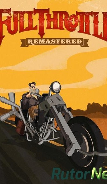 Скачать игру Full Throttle Remastered (2017) PC | Repack от R.G. Механики через торрент на rutor