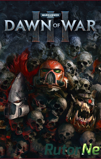 Скачать игру Warhammer 40,000: Dawn of War III (2017) PC | RePack от xatab через торрент на rutor