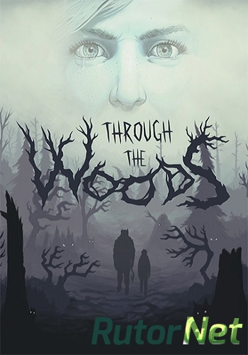 Скачать игру Through the Woods: Digital Collector's Edition Update 3 (2016) PC | Steam-Rip от Let'sРlay через торрент на rutor