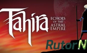 Скачать игру Tahira: Echoes of the Astral Empire GoG 2016|Eng через торрент на rutor