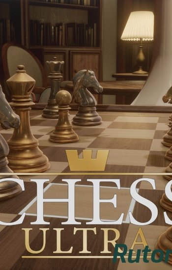 Скачать игру Chess Ultra (2017) PC | Лицензия через торрент на rutor