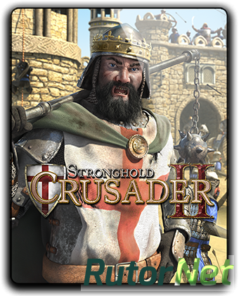 Скачать игру Stronghold Crusader 2: Special Edition v 1.0.22714 + DLCs (2014) | RePack от qoob через торрент на rutor