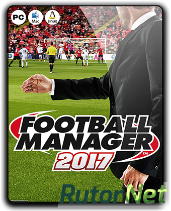 Скачать игру Football Manager 2017 (2016) PC | Лицензия через торрент на rutor