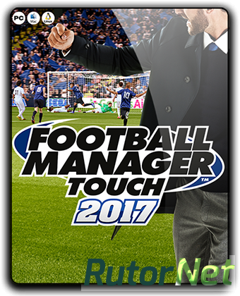 Скачать игру Football Manager Touch 2017 v 17.3.1 + 16 DLC (2016) PC | RePack от qoob через торрент на rutor