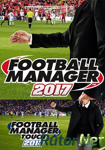 Скачать игру Football Manager 2017 + Football Manager Touch 2017 v 17.3.1 + 17 DLC (2016) PC | RePack от FitGirl через торрент на rutor