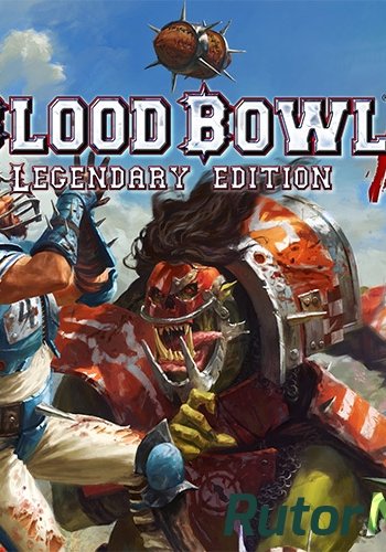 Скачать игру Blood Bowl 2 - Legendary Edition (2017) PC | RePack от FitGirl через торрент на rutor