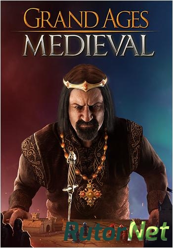 Скачать игру Grand Ages: Mediеval v 1.1.2.21069 + 2 DLC (2015) PC | RePack от R.G. Catalyst через торрент на rutor