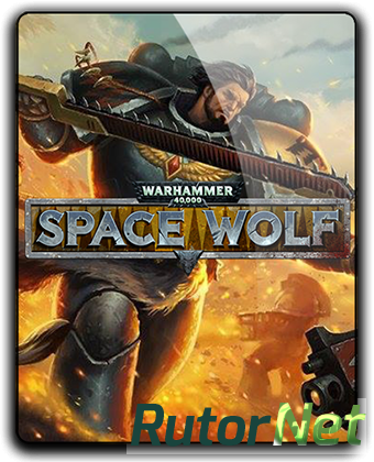 Скачать игру Warhammer 40,000: Space Wolf - Deluxe Edition (2017) PC | RePack от qoob через торрент на rutor