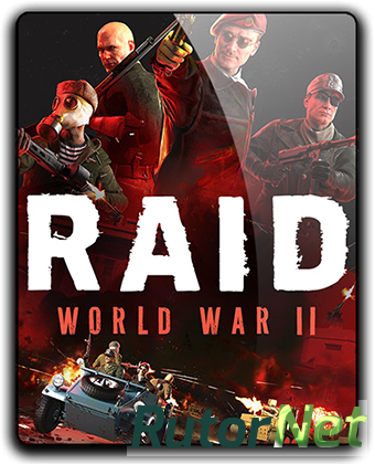 Скачать игру RAID: World War II - Special Edition (2017) PC | RePack от VickNet через торрент на rutor