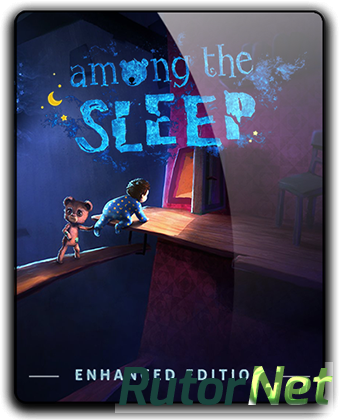 Скачать игру Among the Sleep - Enhanced Edition (2014) PC | RePack от qoob через торрент на rutor