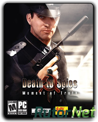 Скачать игру Смерть шпионам: Момент истины / Death to Spies: Moment of Truth (2009) PC | RePack от qoob через торрент на rutor