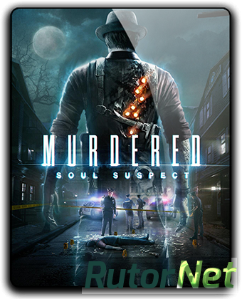 Скачать игру Murdered: Soul Suspect (2014) PC | RePack от R.G. Механики через торрент на rutor