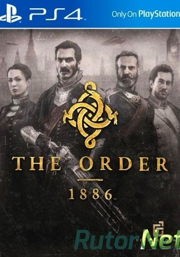 Скачать игру PS4 The Order 1886 USA|ENG через торрент на rutor