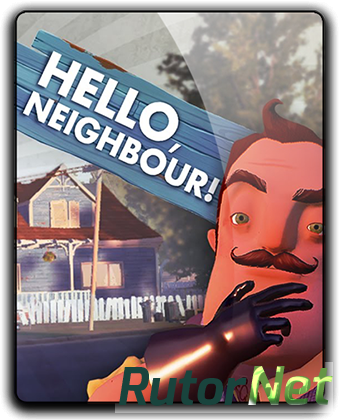 Скачать игру Hello Neighbor v 1.6 (2017) PC | RePack от qoob через торрент на rutor