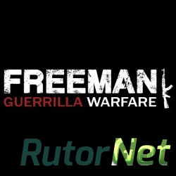 Скачать игру Freeman: Guerrilla Warfare 2018, ENG, Steam Early Access через торрент на rutor