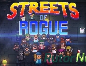 Скачать игру Streets of Rogue v 45b (2017) PC | RePack от Pioneer через торрент на rutor