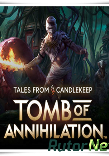 Скачать игру Tales from Candlekeep: Tomb of Annihilation (2017) PC через торрент на rutor